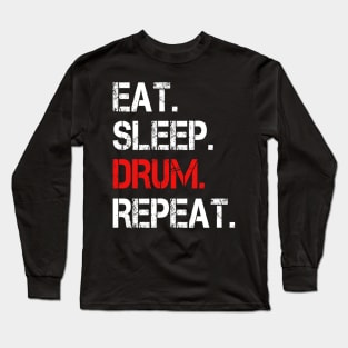 Eat Sleep Drum Repeat Long Sleeve T-Shirt